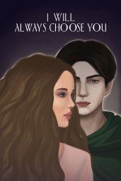 I will always choose you