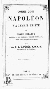 Comme quoi Napol'eon n'a jamais exist'e... = Почему Наполеона никогда не было